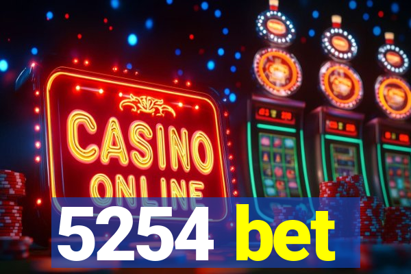 5254 bet